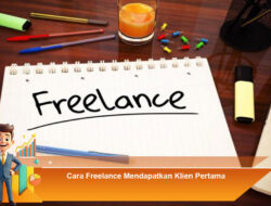 Cara Freelance Mendapatkan Klien Pertama