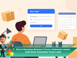 Bisnis Rumahan Berbasis Proses Sederhana namun Sulit Ditiru Kompetitor Pasar Lokal