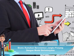 Bisnis Rumahan Berorientasi Jangka Panjang Dengan Model Berkelanjutan