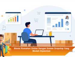 Bisnis Rumahan Online dengan Sistem Dropship yang Mudah Dijalankan