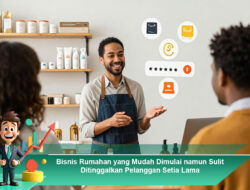 Bisnis Rumahan yang Mudah Dimulai namun Sulit Ditinggalkan Pelanggan Setia Lama