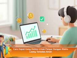 Cara Dapat Uang Online Untuk Pelajar Dengan Waktu Luang Terbatas Aman
