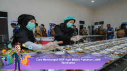 Cara Membangun SOP Agar Bisnis Rumahan Lebih Terstruktur