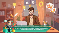 Cara Memulai Bisnis Rumahan dengan Memanfaatkan Keterampilan Pribadi Secara Maksimal
