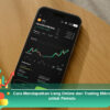 Cara Mendapatkan Uang Online dari Trading Mikro untuk Pemula