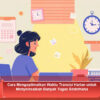 Cara Mengoptimalkan Waktu Transisi Harian untuk Menyelesaikan Banyak Tugas Sederhana