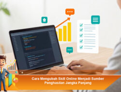 Cara Mengubah Skill Online Menjadi Sumber Penghasilan Jangka Panjang