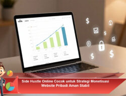 Side Hustle Online Cocok untuk Strategi Monetisasi Website Pribadi Aman Stabil