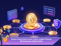 Sistem Uang Online Aman untuk Jangka Panjang yang Berkelanjutan, Digital, dan Stabil