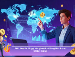 Skill Bernilai Tinggi Menghasilkan Uang dari Pasar Global Digital
