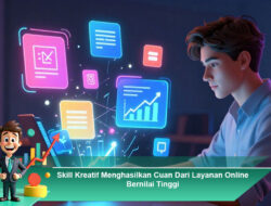 Skill Kreatif Menghasilkan Cuan Dari Layanan Online Bernilai Tinggi