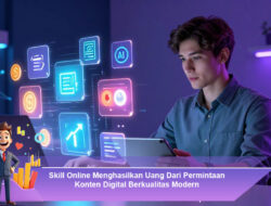 Skill Online Menghasilkan Uang Dari Permintaan Konten Digital Berkualitas Modern