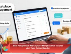 Skill Pengelolaan Marketplace Menghasilkan Income dari Toko Online Mandiri