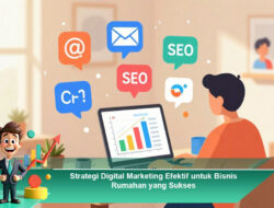 Strategi Digital Marketing Efektif untuk Bisnis Rumahan yang Sukses