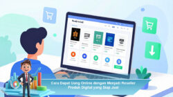 Cara Dapat Uang Online dengan Menjadi Reseller Produk Digital yang Siap Jual