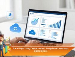 Cara Dapat Uang Online melalui Pengelolaan Informasi Digital Bisnis