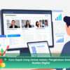 Cara Dapat Uang Online melalui Pengelolaan Sistem Konten Digital