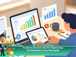 Freelance Berbasis Konten Digital yang Permintaannya Terus Meningkat
