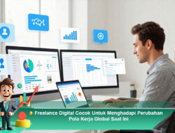 Freelance Digital Cocok Untuk Menghadapi Perubahan Pola Kerja Global Saat Ini