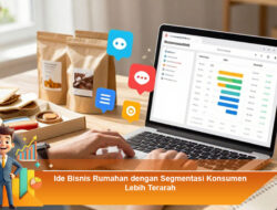 Ide Bisnis Rumahan dengan Segmentasi Konsumen Lebih Terarah