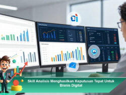 Skill Analisis Menghasilkan Keputusan Tepat Untuk Bisnis Digital