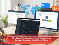Skill Coding Menghasilkan Proyek Website Untuk Berbagai Kebutuhan Digital Online Global