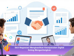 Skill Negosiasi Menghasilkan Kesepakatan Digital Saling Menguntungkan