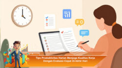 Tips Produktivitas Harian Menjaga Kualitas Kerja Dengan Evaluasi Cepat Di Akhir Hari